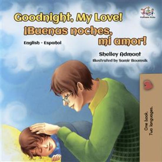 Goodnight My Love! ¡Buenas noches mi amor! (English Spanish) - English Spanish Bilingual children's book - cover
