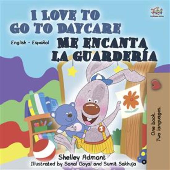I Love to Go to Daycare Me encanta la guardería (English Spanish) - English Spanish Bilingual children's book - cover