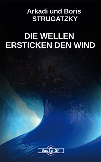 Die Wellen Ersticken Den Wind - Beste sowjetische Science-Fiction - cover