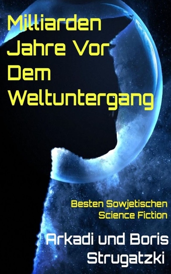 Milliarden Jahre vor dem Weltuntergang - Besten sowjetischer Science Fiction - cover