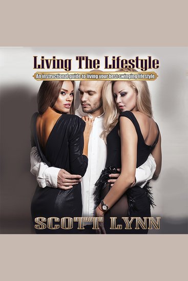 Living the Lifestyle - An instructional guide to living your best swinging lifestyle - cover