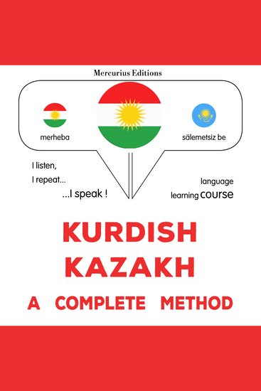 Kurdî - Kazakî : rêbazeke temam - Kurdish - Kazakh : a complete method - cover