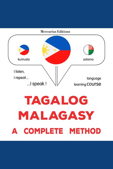 Tagalog - Malagasy : isang kumpletong paraan - Tagalog - Malagasy : a complete method - cover