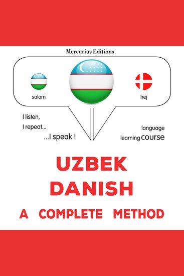 O'zbek - Daniya: to'liq usul - Uzbek - Danish : a complete method - cover