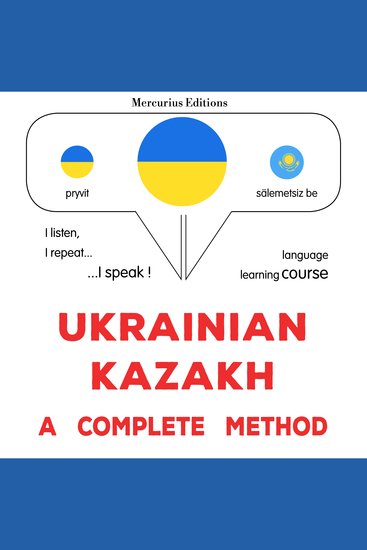 Ukrayinsʹko-kazakhsʹka : povnyy metod - Ukrainian - Kazakh : a complete method - cover