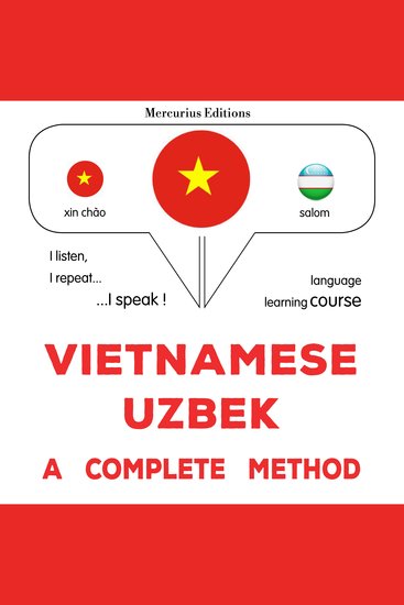 Tiếng Việt - Tiếng Uzbek: một phương pháp hoàn chỉnh - Vietnamese - Uzbek : a complete method - cover