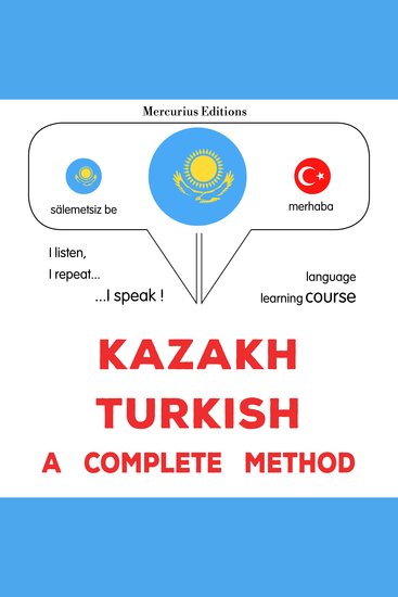 Qazaq - türik : tolıq ädis - Kazakh - Turkish : a complete method - cover
