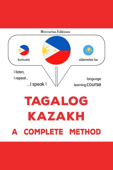 Tagalog - Kazakh : isang kumpletong paraan - Tagalog - Kazakh : a complete method - cover