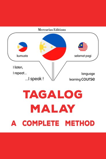 Tagalog - Malay : isang kumpletong pamamaraan - Tagalog - Malay : a complete method - cover