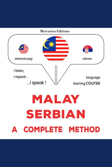 Melayu - Serbia : kaedah lengkap - Malay - Serbian : a complete method - cover