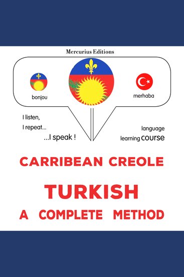 Kreyòl Karayib - Tik : yon metòd konplè - Carribean Creole - Turkish : a complete method - cover