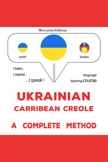 Ukrayinsʹko-karybsʹka kreolʹsʹka : povnyy metod - Ukrainian - Carribean Creole : a complete method - cover