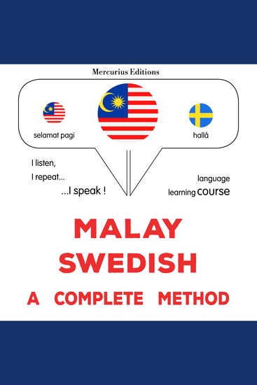 Melayu - Sweden : kaedah yang lengkap - Malay - Swedish : a complete method - cover