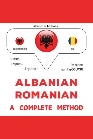 Shqip - Rumanisht: një metodë e plotë - Albanian - Romanian : a complete method - cover
