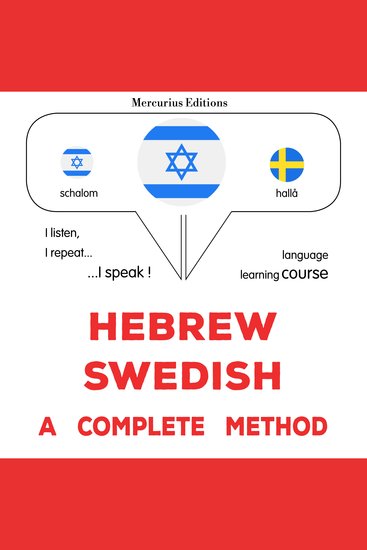 עברית - שוודית: שיטה מלאה - Hebrew - Swedish : a complete method - cover