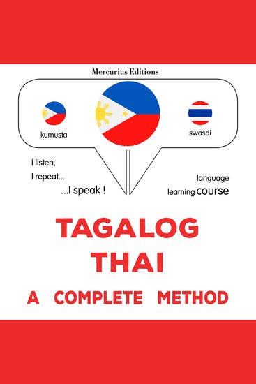 Tagalog - Thai : isang kumpletong paraan - Tagalog - Thai : a complete method - cover