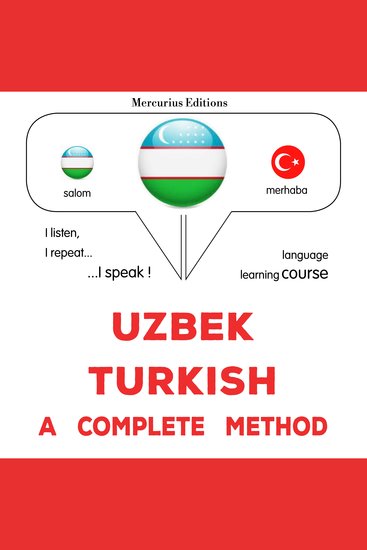 O'zbekcha - turkcha: to'liq usul - Uzbek - Turkish : a complete method - cover