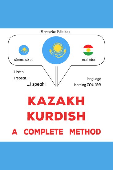 Qazaq - kürd: tolıq ädis - Kazakh - Kurdish : a complete method - cover