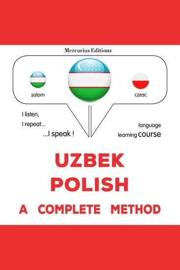 O'zbekcha - Polyakcha: to'liq usul - Uzbek - Polish : a complete method - cover