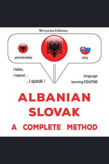 Shqip - Sllovake: një metodë e plotë - Albanian - Slovak : a complete method - cover