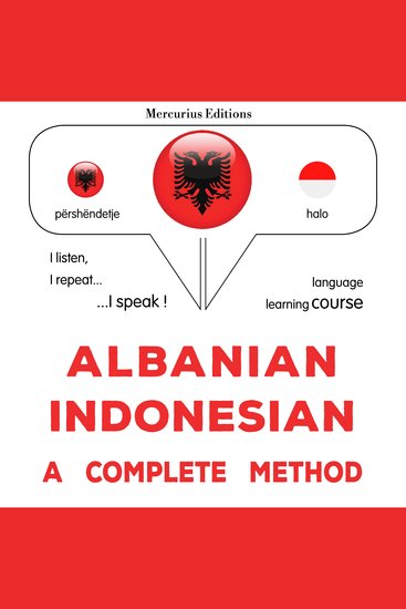 Shqip - Indonezisht: një metodë e plotë - Albanian - Indonesian : a complete method - cover