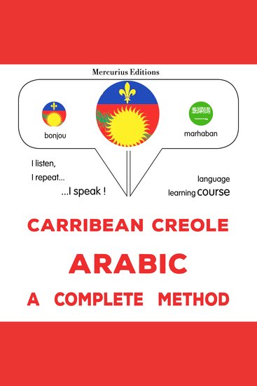 Kreyòl Karayib - Arab : yon metòd konplè - Carribean Creole - Arabic : a complete method - cover