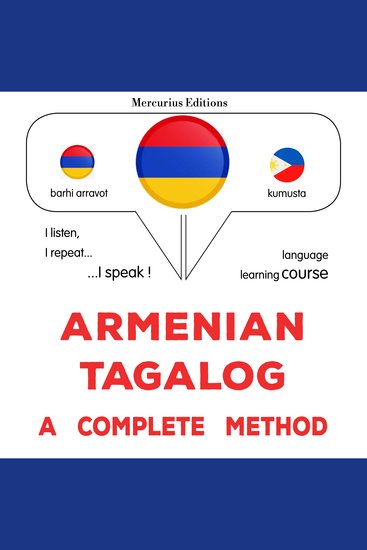 հայերեն - տագալոգ ամբողջական մեթոդ - Armenian - Tagalog : a complete method - cover