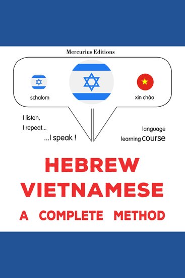 עברית - וייטנאמית: שיטה מלאה - Hebrew - Vietnamese : a complete method - cover