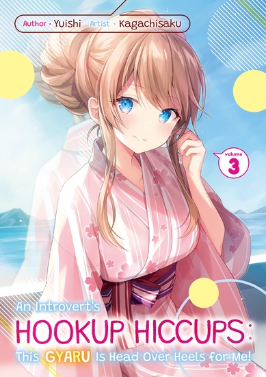An Introvert's Hookup Hiccups: This Gyaru Is Head Over Heels for Me! Volume 3 - cover
