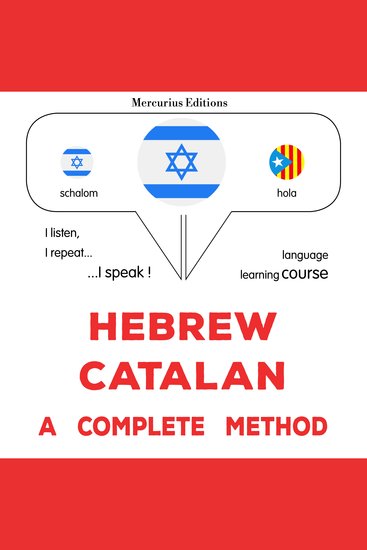 עברית - קטלאנית: שיטה שלמה - Hebrew - Catalan : a complete method - cover