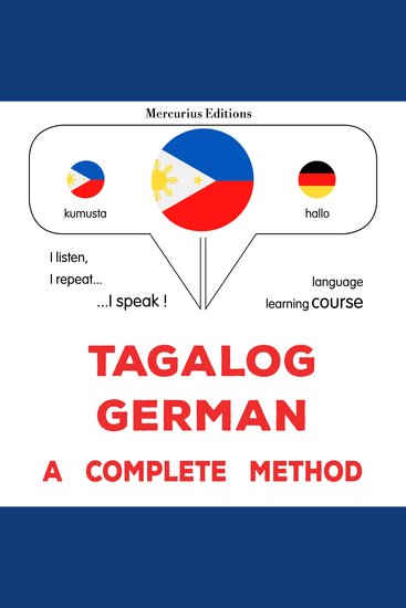Tagalog - German : isang kumpletong paraan - Tagalog - German : a complete method - cover