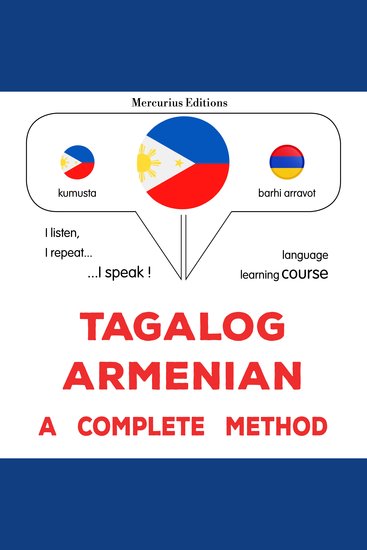 Tagalog - Armenian : isang kumpletong paraan - Tagalog - Armenian : a complete method - cover