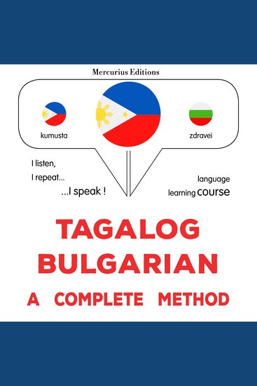 Tagalog - Bulgarian : isang kumpletong paraan - Tagalog - Bulgarian : a complete method - cover