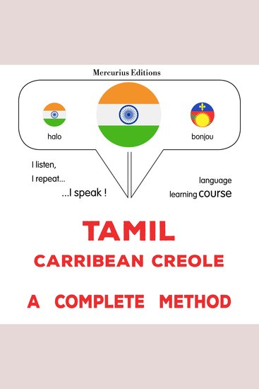 tamiḻ - karīpiyaṉ kiriyōl: Oru muḻumaiyāṉa muṟai - Tamil - Carribean Creole : a complete method - cover