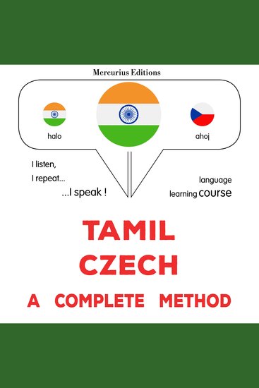 tamiḻ - cek: Oru muḻumaiyāṉa muṟai - Tamil - Czech : a complete method - cover