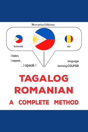 Tagalog - Romanian : isang kumpletong paraan - Tagalog - Romanian : a complete method - cover