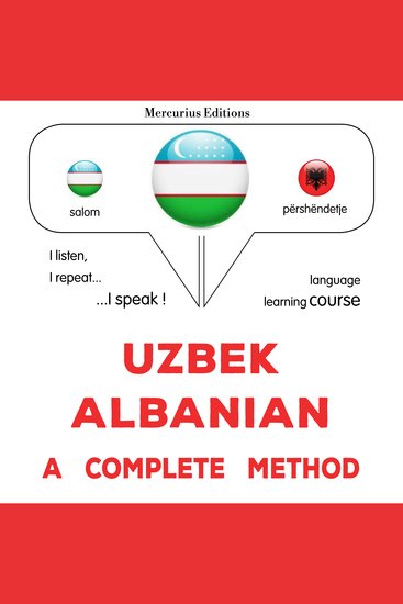 O'zbek-alban: to'liq usul - Uzbek – Albanian : a complete method - cover
