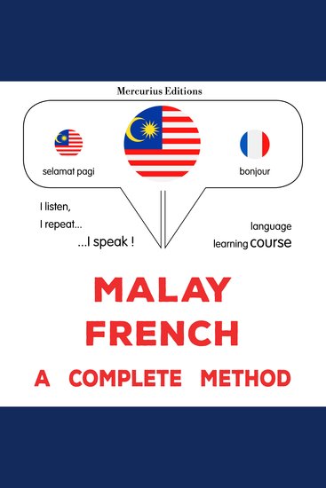 Melayu - Perancis : kaedah yang lengkap - Malay - French : a complete method - cover