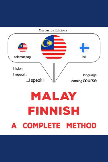 Bahasa Melayu - Bahasa Finland : kaedah yang lengkap - Malay - Finnish : a complete method - cover