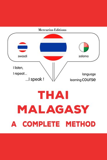 thịy - mādākạs̄kār̒ : Wiṭhī thī̀ s̄mbūrṇ̒ - Thaï - Malagasy : a complete method - cover