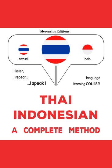 thịy - chāw xindonīseīy: Wiṭhī thī̀ s̄mbūrṇ̒ - Thaï - Indonesian : a complete method - cover