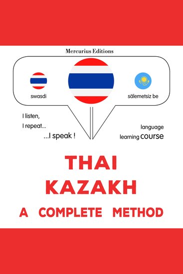 thịy - khā sạkh: Wiṭhī thī̀ s̄mbūrṇ̒ - Thaï - Kazakh : a complete method - cover