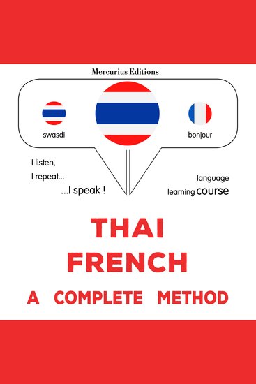 thịy - f̄rạ̀ngṣ̄es̄ : Wiṭhī thī̀ s̄mbūrṇ̒ - Thaï - French : a complete method - cover