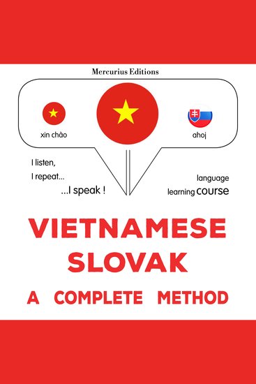 Tiếng Việt - Tiếng Slovak: một phương pháp hoàn chỉnh - Vietnamese - Slovak : a complete method - cover