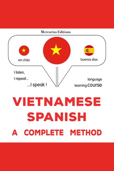Tiếng Việt - Tiếng Tây Ban Nha: một phương pháp hoàn chỉnh - Vietnamese - Spanish : a complete method - cover