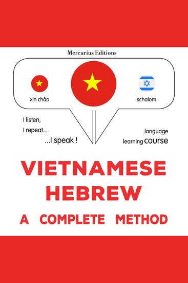 Tiếng Việt - Tiếng Do Thái: một phương pháp hoàn chỉnh - Vietnamese - Hebrew : a complete method - cover