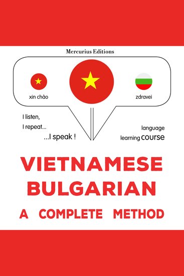 Tiếng Việt - Tiếng Bungari: một phương pháp hoàn chỉnh - Vietnamese - Bulgarian : a complete method - cover