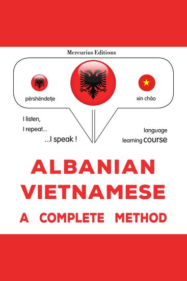 Shqip - Vietnamisht: një metodë e plotë - Albanian - Vietnamese : a complete method - cover