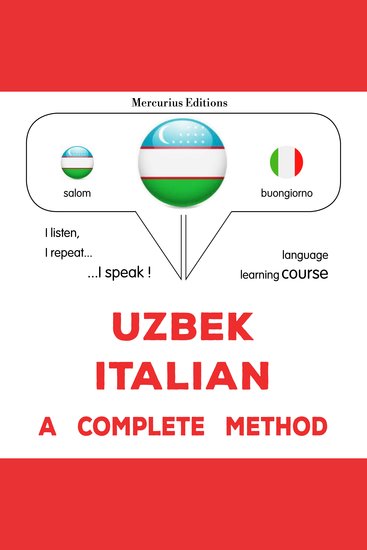 O'zbekcha - italyancha: to'liq usul - Uzbek - Italian : a complete method - cover