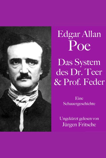 Edgar Allan Poe: Das System des Dr Teer und Prof Feder - Eine Schauergeschichte Ungekürzt gelesen - cover